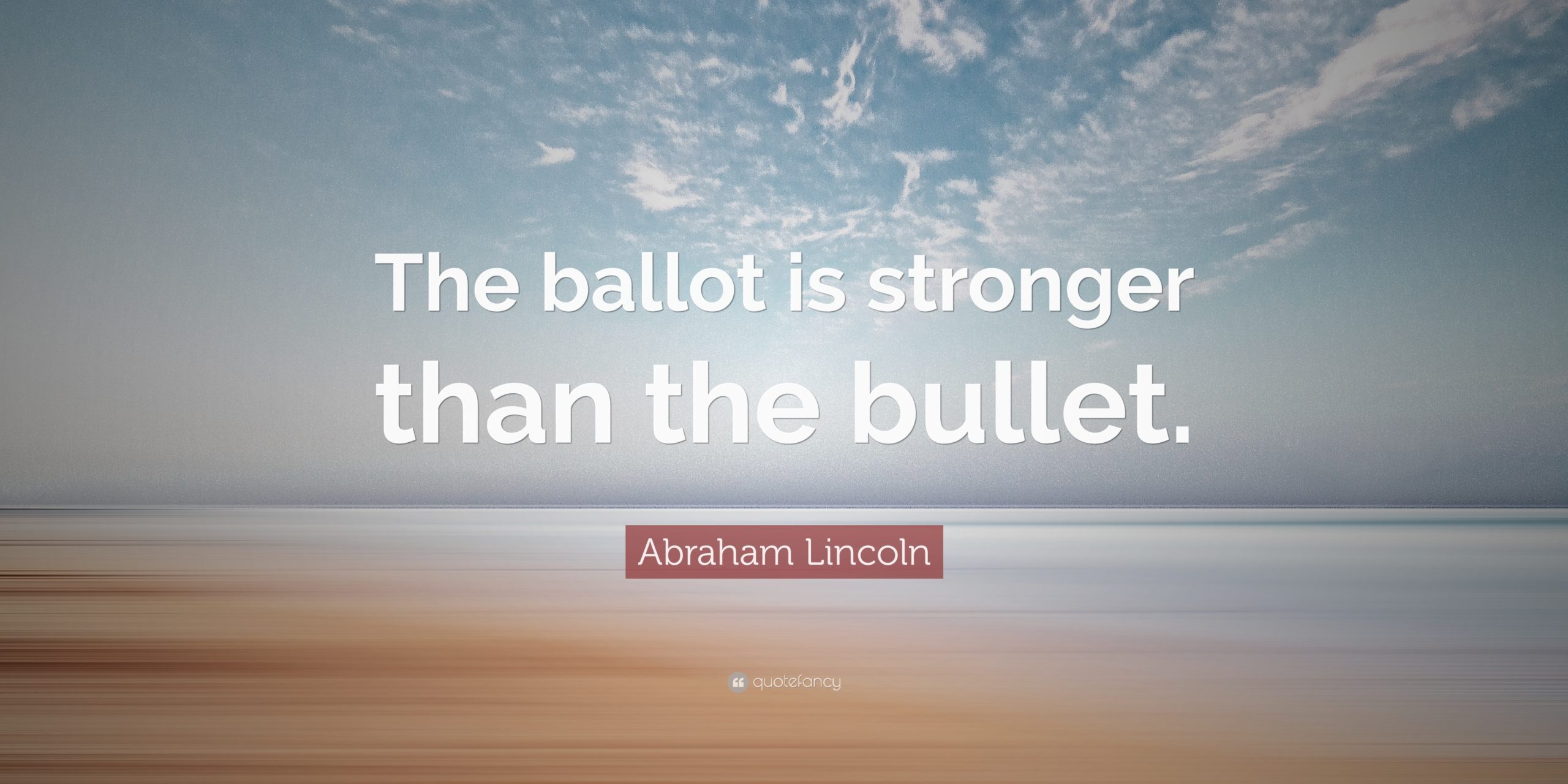 1745754-Abraham-Lincoln-Quote-The-ballot-is-stronger-than-the-bullet