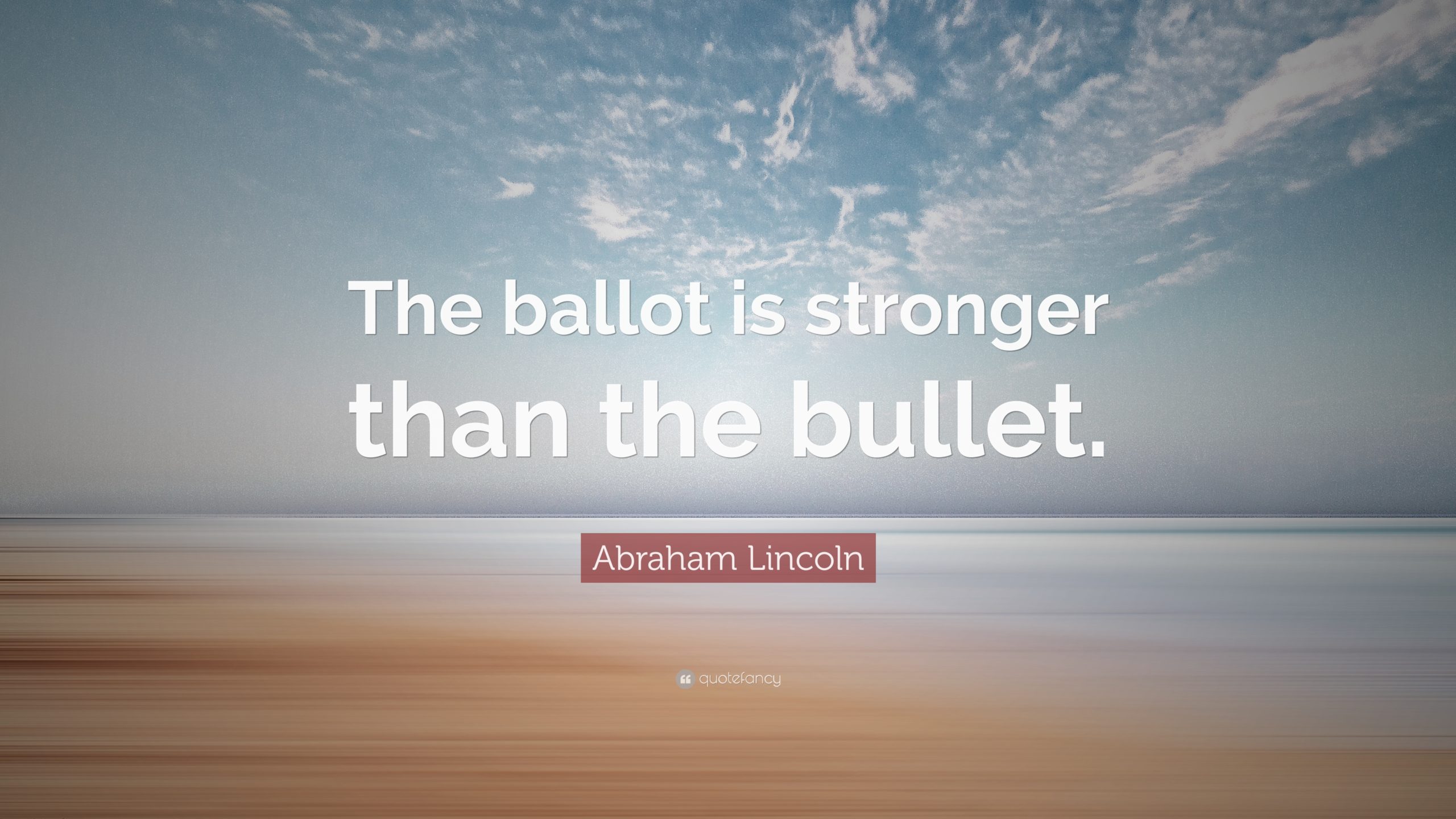 1745754-Abraham-Lincoln-Quote-The-ballot-is-stronger-than-the-bullet